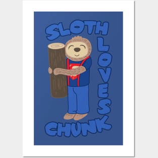 Sloth loves Chunk Posters and Art